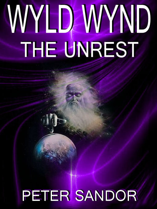 Title details for Wyld Wynd The Unrest by Peter Sandor - Available